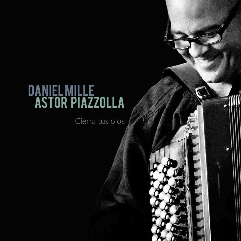CIERRA TU OJOS (MILLE SUONA PIAZZOLLA)