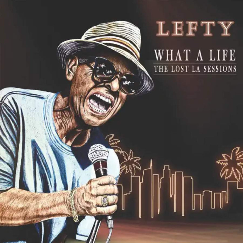 WHAT A LIFE - THE LOST LA SESSIONS