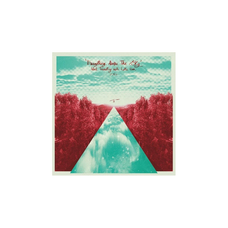 EVERYTHING ABOVE THE SKY / ASTRAL TRAVEL