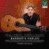BARBADÆS FABLES: WORKS FOR SOLO GUITAR B