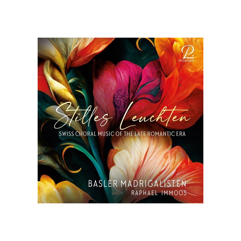 STILLES LEUCHTEN - SWISS CHORAL MUSIC OF