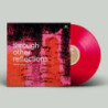 THROUGH OTHER REFLECTIONS - PINK VINYL