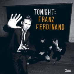 TONIGHT:FRANZ FERDINAND