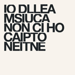 IO DELLA MUSICA NON CI HO...