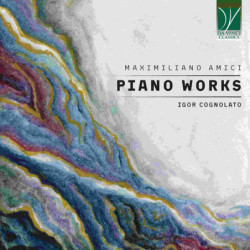 MAXIMILIANO AMICI: PIANO WORKS