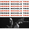 HERBIE NICHOLS TRIO - UHQ