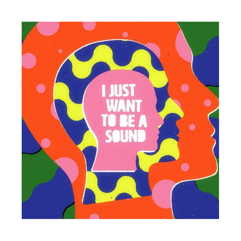 I JUST WANT TO BE A SOUND