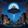 ONCE IN A BLUE MOON