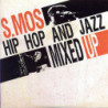 HIP HOP AND JAZZ MIXED UP VOL 2