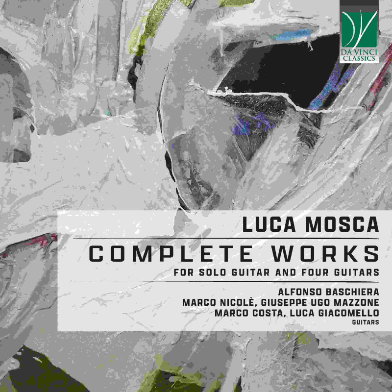 LUCA MOSCA: COMPLETE WORKS FOR SOLO GUI