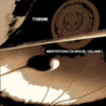 MEDITATIONS ON SPACE, VOLUME ONE