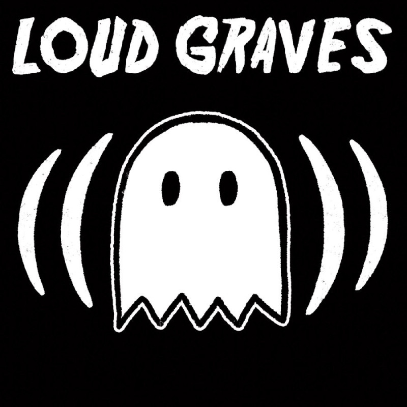 LOUD GRAVES