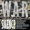 WAR SILENCE - CONC. PF.
