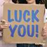 LUCK YOU