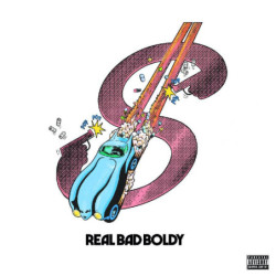 REAL BAD BOLDY