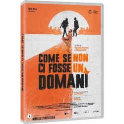 COME SE NON CI FOSSE UN DOMANI