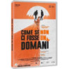 COME SE NON CI FOSSE UN DOMANI