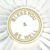 BLESS YOU & BE WELL
