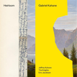 GABRIEL KAHANE: HEIRLOOM