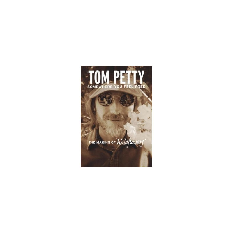 TOM PETTY: SOMEWHERE YOU FEEL