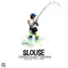 SLOUSE - FISHING IN SLOWER TERRITORIES