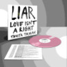 LIAR (LOVE ISN'T A RIGHT) [PINKISH RED L