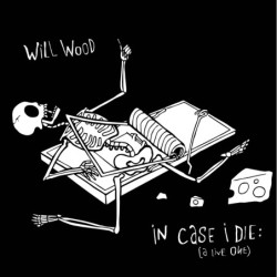 IN CASE I DIE (A LIVE ONE)...