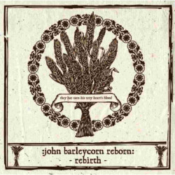 JOHN BARLEYCORN REBORN:REBIRTH