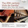 THE 20TH CENTURY VIOLA DA GAMBA