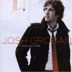 JOSH GROBAN A COLLECTION