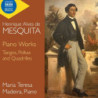 PIANO WORKS TANGOS, POLKAS AND QUADRILL