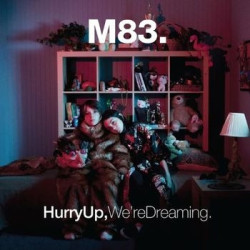 HURRY UP, WE'RE DREAMING